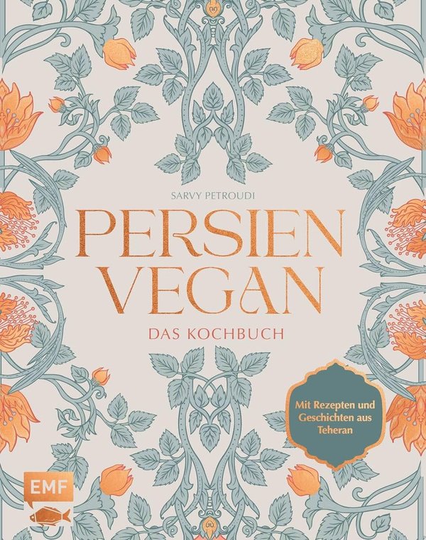 Sarvenaz Petroudi Kochbuch "Persien vegan" 224 Seiten